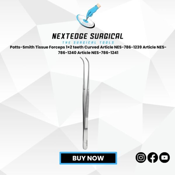 Potts-Smith Tissue Forceps 1×2 teeth Curved Article NES-786-1239 Article NES-786-1240 Article NES-786-1241