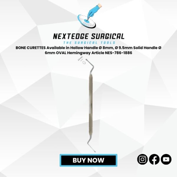 BONE CURETTES Available in Hollow Handle Ø 8mm, Ø 9.5mm Solid Handle Ø 6mm OVAL Hemingway Article NES-786-1886