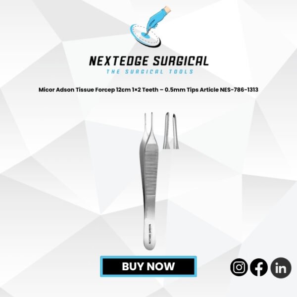 Micor Adson Tissue Forcep 12cm 1×2 Teeth – 0.5mm Tips Article NES-786-1313