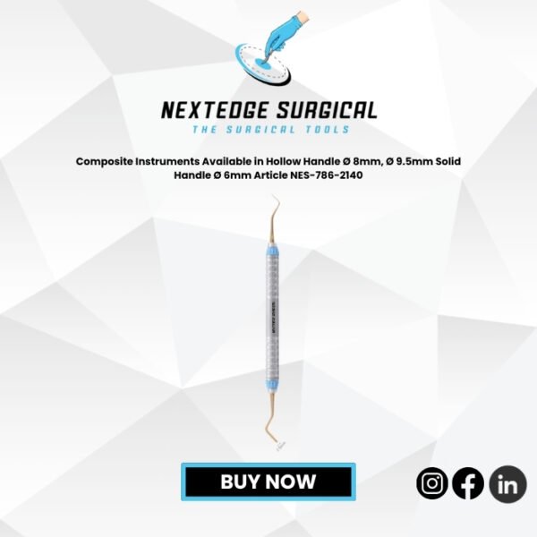 Composite Instruments Available in Hollow Handle Ø 8mm, Ø 9.5mm Solid Handle Ø 6mm Article NES-786-2140