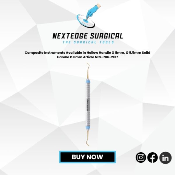 Composite Instruments Available in Hollow Handle Ø 8mm, Ø 9.5mm Solid Handle Ø 6mm Article NES-786-2137