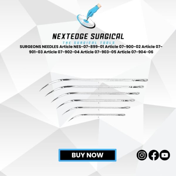 SURGEONS NEEDLES Article NES-07-899-01 Article 07-900-02 Article 07-901-03 Article 07-902-04 Article 07-903-05 Article 07-904-06